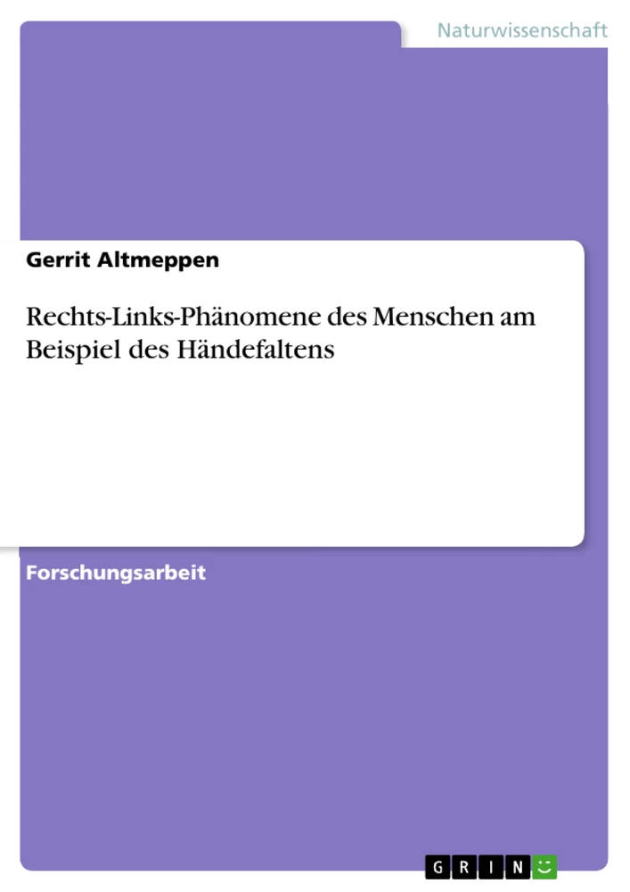 Titel: Rechts-Links-Phänomene des Menschen am Beispiel des Händefaltens