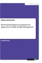 Titre: Enviromental Impact Assessment: An Approach to Public Health Management