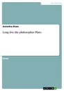 Title: Long live the philosopher Plato