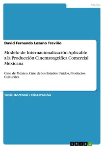 Título: Modelo de Internacionalización Aplicable a la Producción Cinematográfica Comercial Mexicana