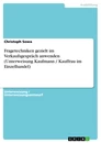 Title: Fragetechniken gezielt im Verkaufsgespräch anwenden (Unterweisung Kaufmann / Kauffrau im Einzelhandel)