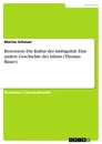 Título: Rezension: Die Kultur der Ambiguität. Eine andere Geschichte des Islams (Thomas Bauer)