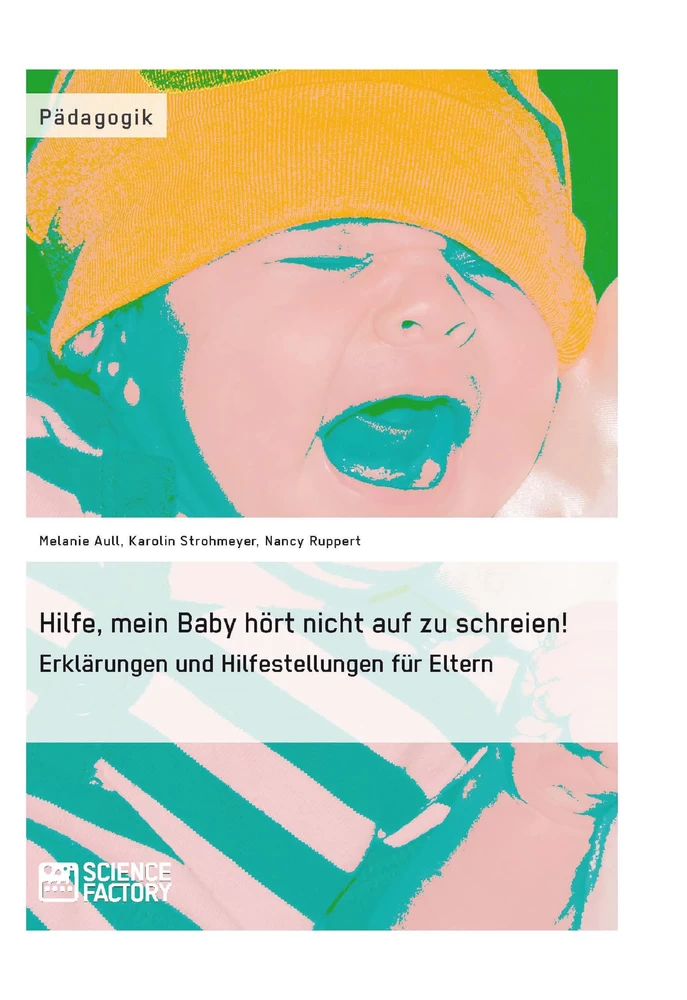 Title: Hilfe, mein Baby hört nicht auf zu schreien!