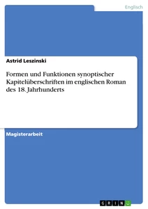 Title: Formen und Funktionen synoptischer Kapitelüberschriften im englischen Roman des 18. Jahrhunderts