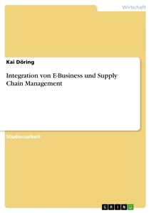 Titel: Integration von E-Business und Supply Chain Management