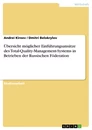 Titel: Übersicht möglicher Einführungsansätze des Total-Quality-Management-Systems in Betrieben der Russischen Föderation