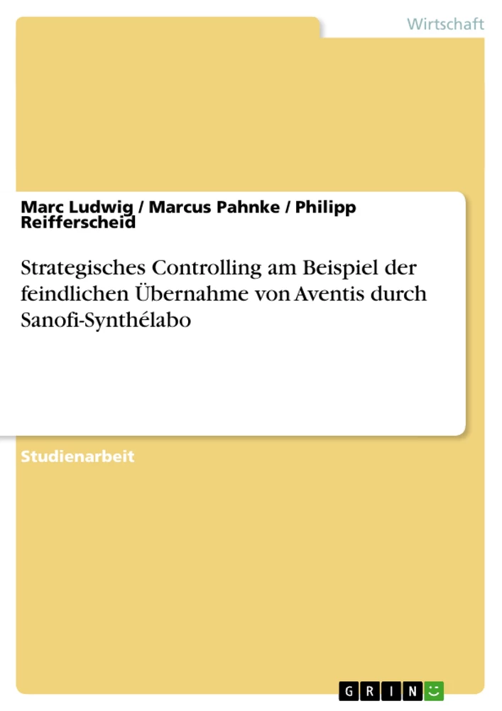 Titel: Strategisches Controlling am Beispiel der feindlichen Übernahme von Aventis durch Sanofi-Synthélabo