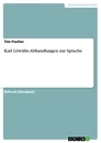 Titel: Karl Löwiths Abhandlungen zur Sprache