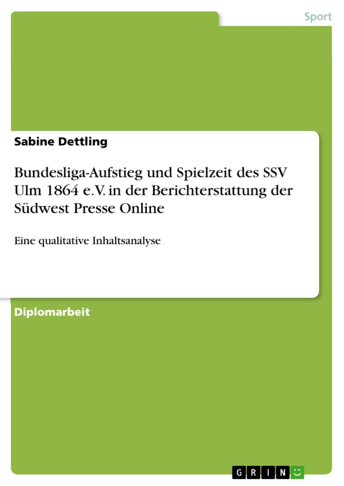 Titel: Bundesliga-Aufstieg und Spielzeit des SSV Ulm 1864 e.V. in der Berichterstattung der Südwest Presse Online