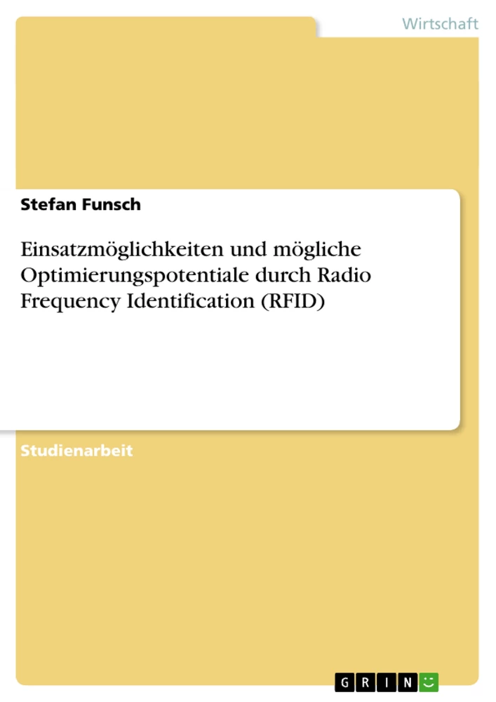 Titel: Einsatzmöglichkeiten und mögliche Optimierungspotentiale durch Radio Frequency Identification (RFID)