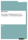 Titre: The transfer of training into the work environment - a socio-cultural approach