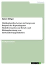 Title: Multikulturelles Lernen in Europa am Beispiel des Kopenhagener Modellversuches zur Berufs- und Bildungsberatung von Einwandererjugendlichen