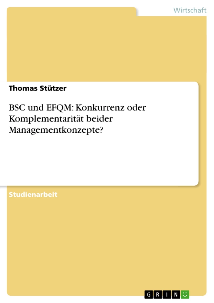 Título: BSC und EFQM: Konkurrenz oder Komplementarität beider Managementkonzepte?