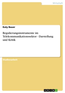 Título: Regulierungsinstrumente im Telekommunikationssektor - Darstellung und Kritik