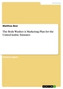 Titre: The Body Washer: A Marketing Plan for the United Arabic Emirates