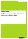 Title: Die Entwicklung der modernen russischen Literatursprache unter Puškin