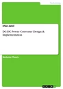 Titel: DC-DC Power Converter Design & Implementation