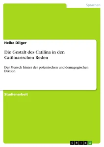 Titre: Die Gestalt des Catilina in den Catilinarischen Reden