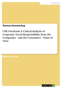 Title: CSR Overload? A Critical Analysis of Corporate Social Responsibility from the Companies` and the Consumers` Point of View