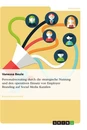 Titel: Personalrecruiting durch die strategische Nutzung und den operativen Einsatz von Employer Branding auf Social Media Kanälen