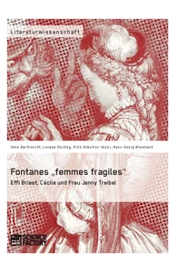 Titre: Fontanes „femmes fragiles“: Effi Briest, Cécile und Frau Jenny Treibel