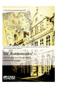 Title: Die „Buddenbrooks“ – Eine Analyse von Thomas Manns Gesellschaftsroman