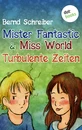 Titel: Mister Fantastic & Miss World - Band 2: Turbulente Zeiten