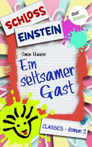 Titel: Schloss Einstein - Band 2: Ein seltsamer Gast