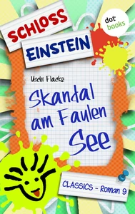 Titel: Schloss Einstein - Band 9: Skandal am Faulen See