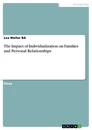 Titel: The Impact of Individualization on Families and Personal Relationships