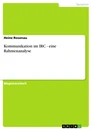 Titel: Kommunikation im IRC - eine Rahmenanalyse