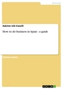 Title: How to do business in Spain - a guide