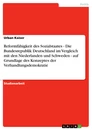 Titel: Reformfähigkeit des Sozialstaates - Die Bundesrepublik Deutschland im Vergleich mit den Niederlanden und Schweden - auf Grundlage des Konzeptes der Verhandlungsdemokratie