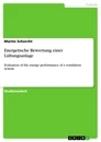 Titel: Energetische Bewertung einer Lüftungsanlage