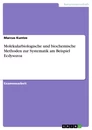 Title: Molekularbiologische und biochemische Methoden zur Systematik am Beispiel Ecdysozoa