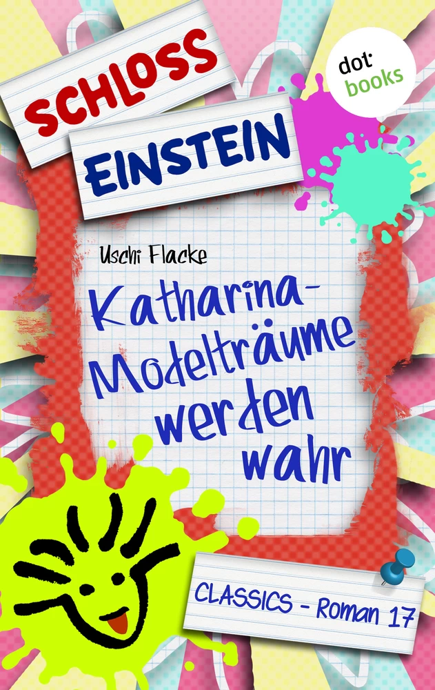Titel: Schloss Einstein - Band 17: Katharina - Modelträume werden wahr