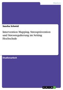 Title: Intervention Mapping. Stressprävention und Stressregulierung im Setting Hochschule