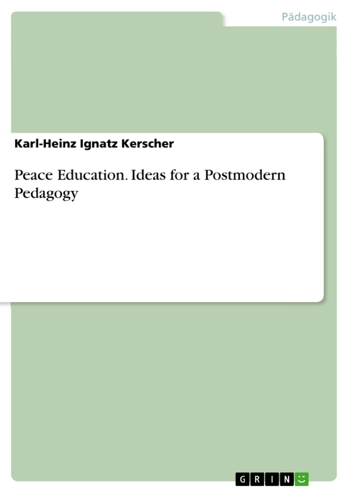 Titre: Peace Education. Ideas for a Postmodern Pedagogy