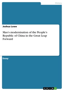 Titre: Mao’s modernisation of the People’s Republic of China in the Great Leap Forward