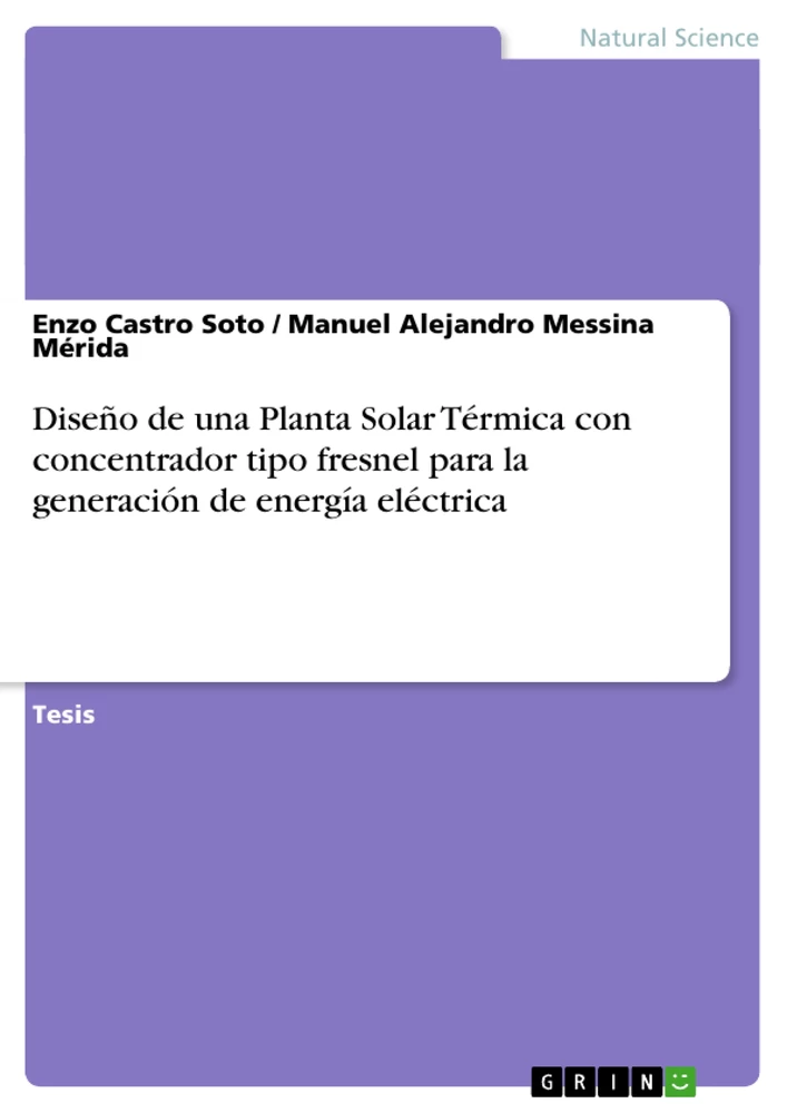 Titel: Diseño de una Planta Solar Térmica con concentrador tipo fresnel para la generación de energía eléctrica