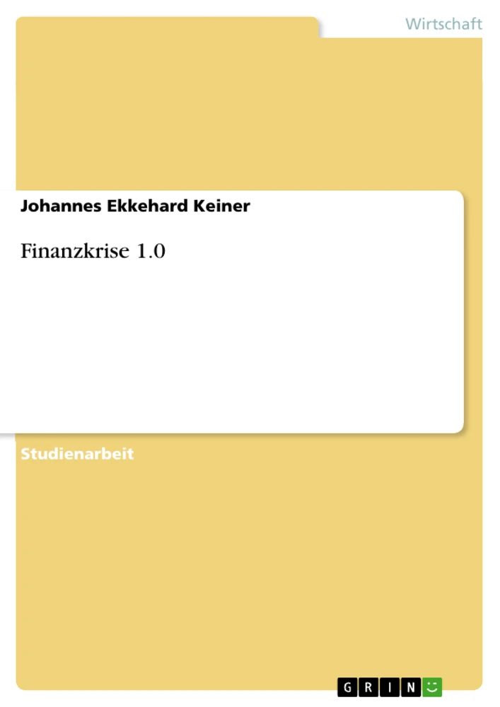 Titel: Finanzkrise 1.0