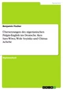 Titre: Übersetzungen des nigerianischen Pidgin-English ins Deutsche. Ken Saro-Wiwa, Wole Soyinka und Chinua Achebe