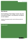 Titre: Die Erzählung "Die heilige Cäcilie oder die Gewalt der Musik" von Heinrich von Kleist in der Analyse