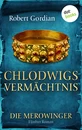 Titel: DIE MEROWINGER - Fünfter Roman: Chlodwigs Vermächtnis