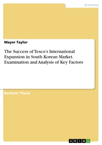Titre: The Success of Tesco’s International Expansion in South Korean Market. Examination and Analysis of Key Factors