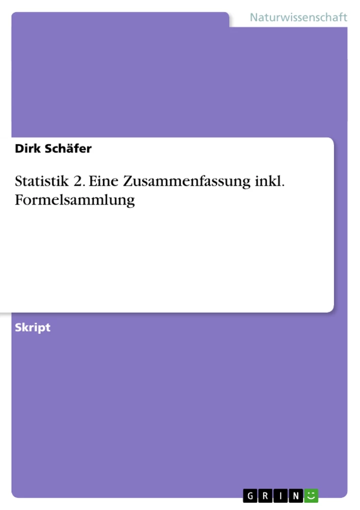 Title: Statistik 2. Eine Zusammenfassung inkl. Formelsammlung