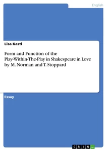 Title: Form and Function of the Play-Within-The-Play in Shakespeare in Love by M. Norman and T. Stoppard