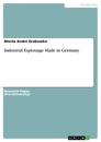 Titel: Industrial Espionage Made in Germany
