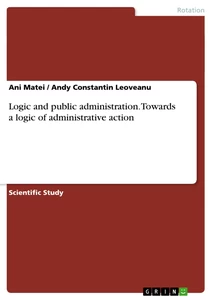 Titel: Logic and public administration. Towards a logic of administrative action