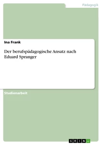 Titel: Der berufspädagogische Ansatz nach Eduard Spranger